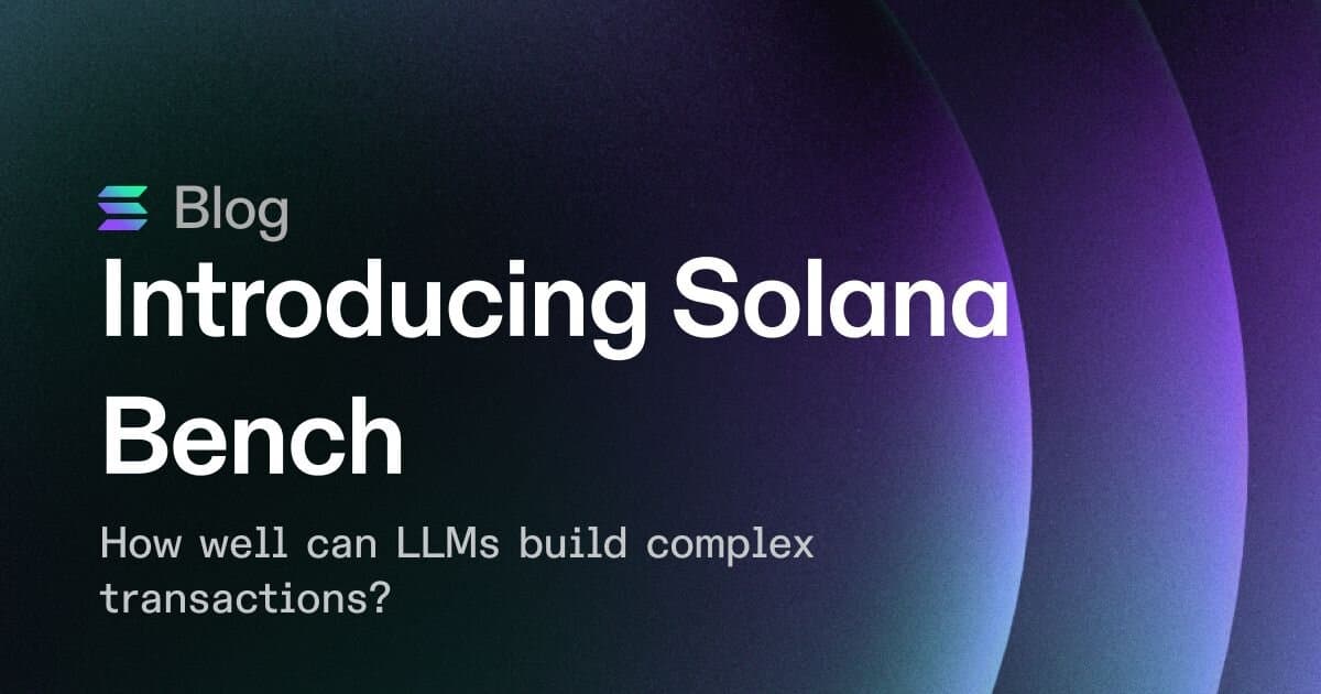 Introducing Solana Bench: How well can LLMs build complex transactions?