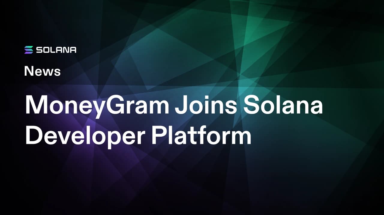 MoneyGram Joins Solana Developer Platform