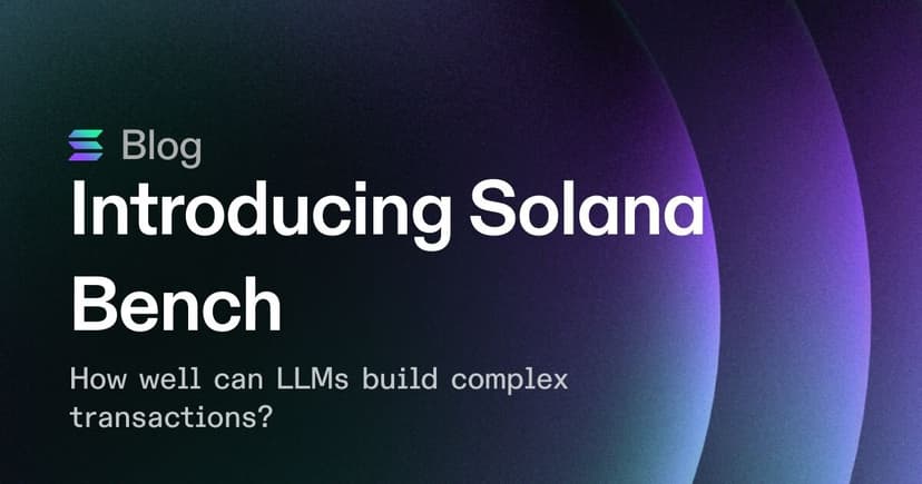 Introducing Solana Bench: How well can LLMs build complex transactions?