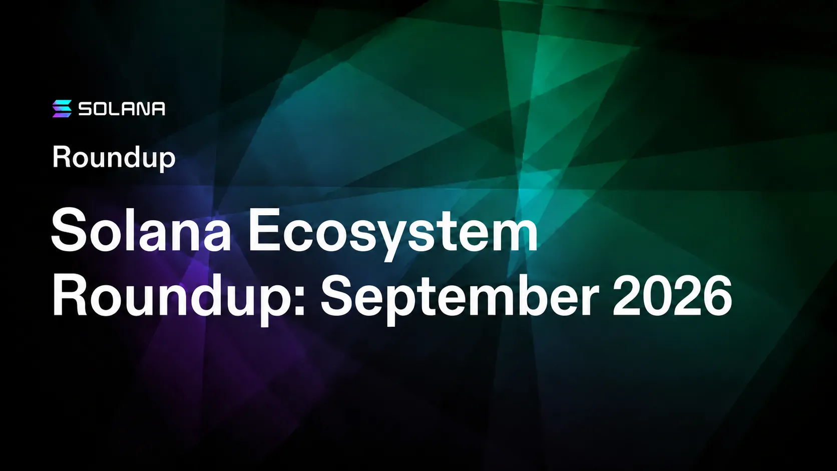 Solana Ecosystem Roundup: September 2026