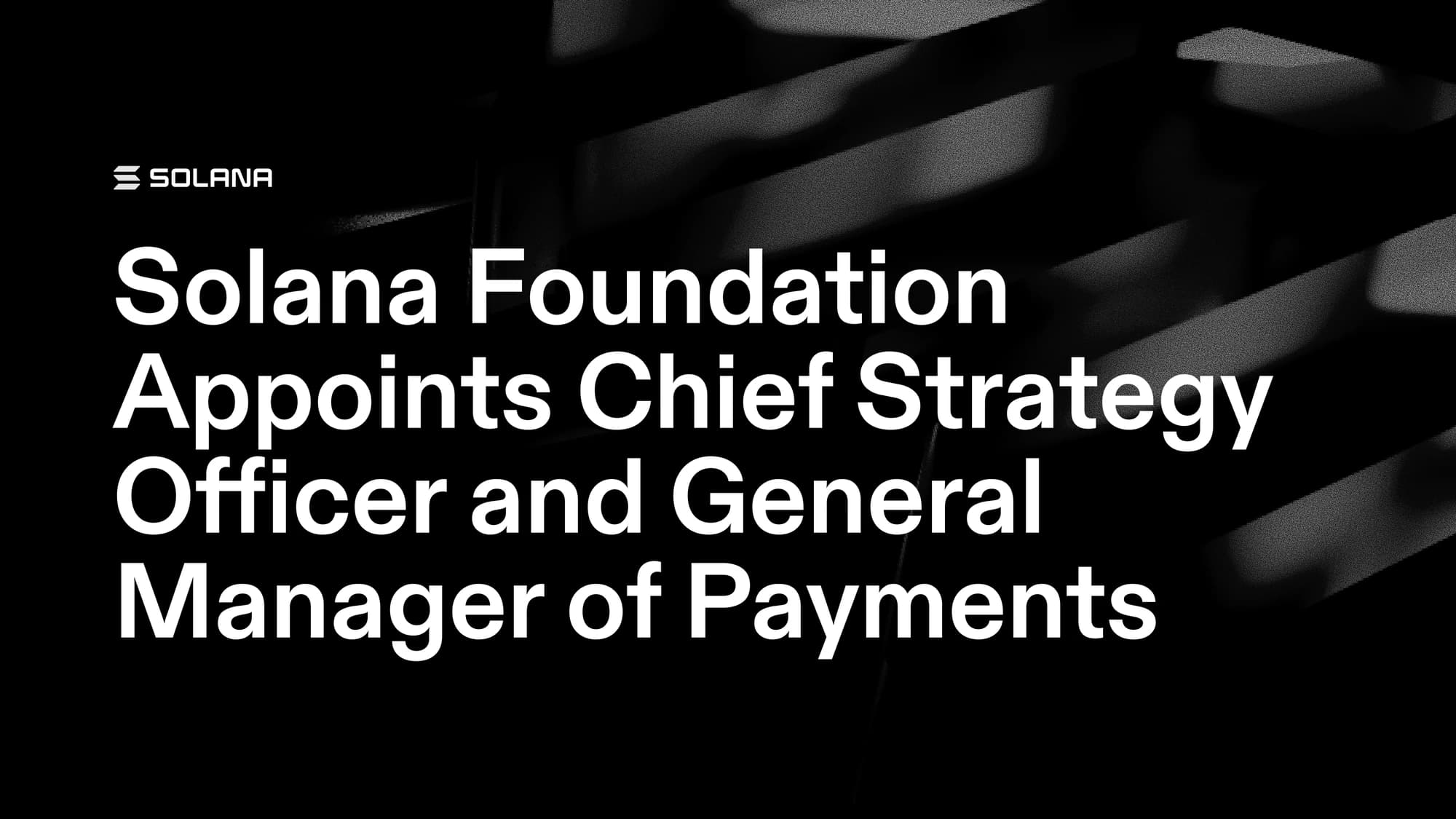 Solana Foundation Appoints Rachel Conlan as Chief Strategy Officer and Jamal Raees as General Manager of Payments
