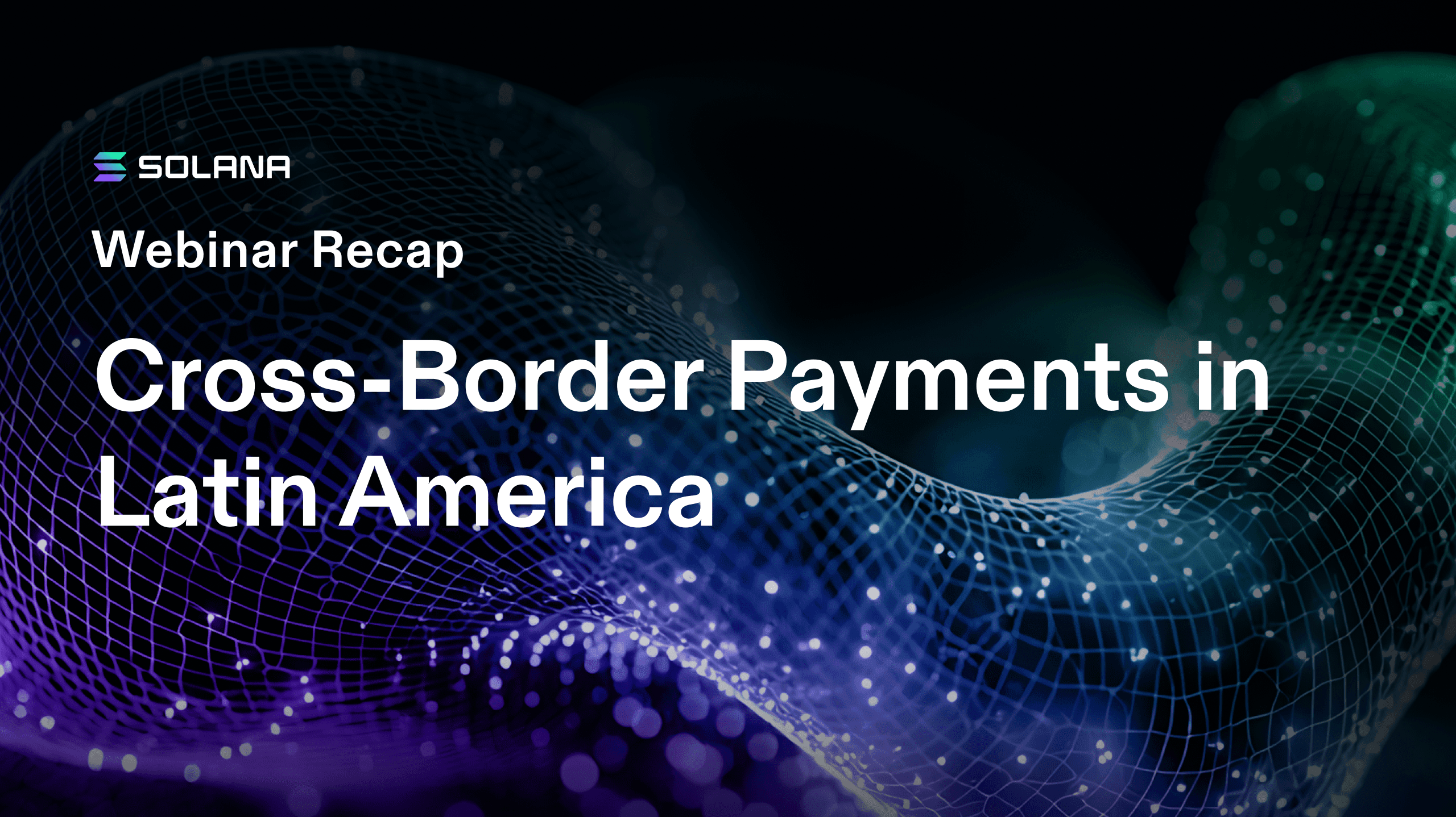 Webinar Recap: Cross-Border Payments in Latin America