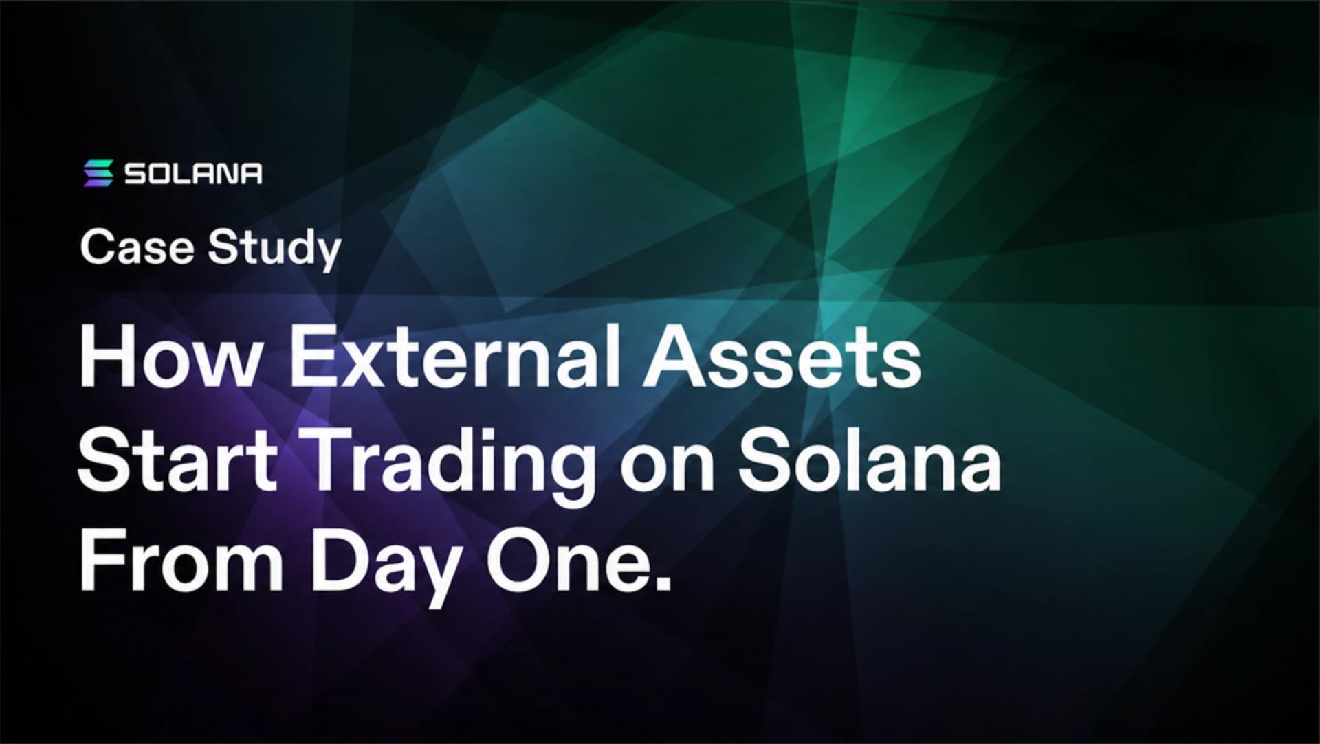 How External Assets Start Trading on Solana From Day One